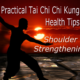 Practical Tai Chi | Chi Kung Health Tips – Shoulder Strengthening Tip