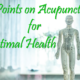 7 Points on Acupuncture for Optimal Health