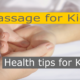 Natural Health Tips for Kids – Tui Na Massage for Kids