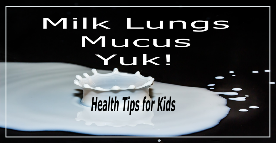 milk lungs mucus yuk