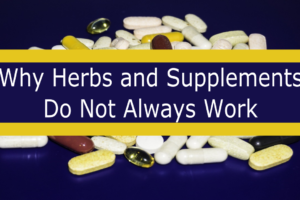 Why Herbs and Supplements Do Not Work