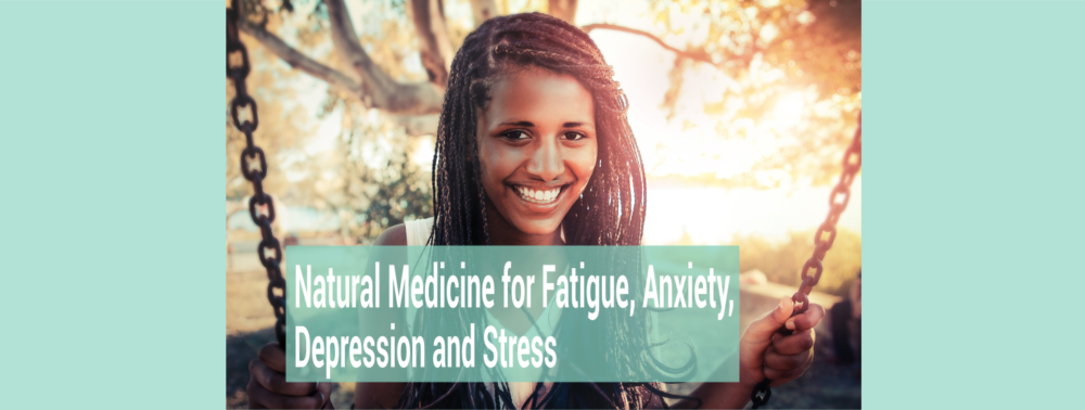 natural medicine for fatigue anxiety depression and stress
