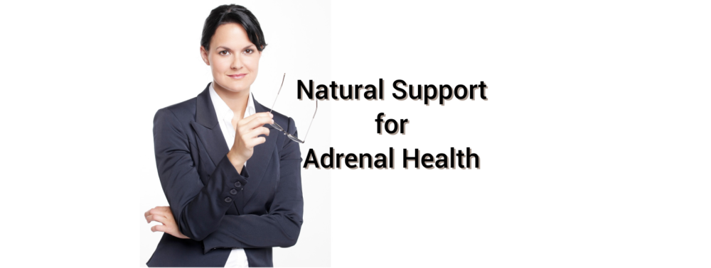 Natural Support for Adrenal Health