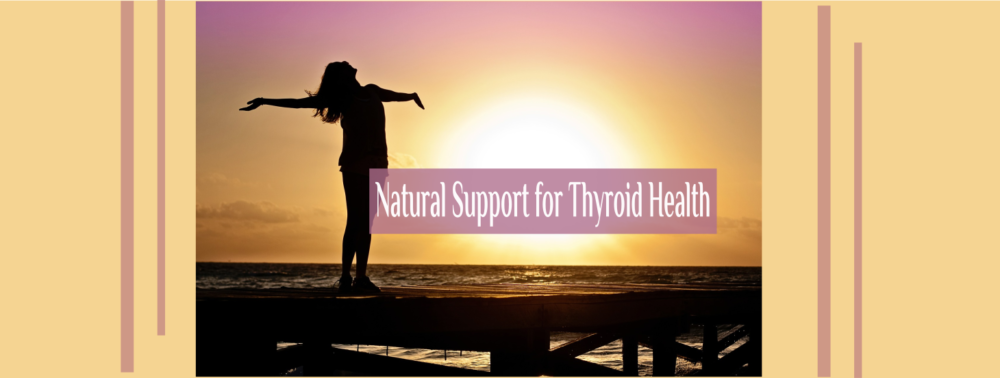 natural support for thyroid health