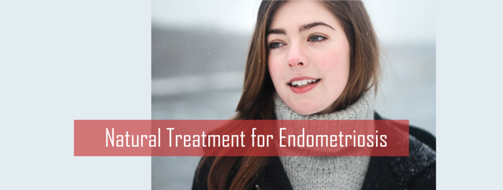 Natural Treatment for Endometriosis