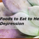 Foods to Eat to Help Depression