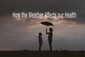 How the Weather Affects our Health