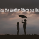 How the Weather Affects our Health