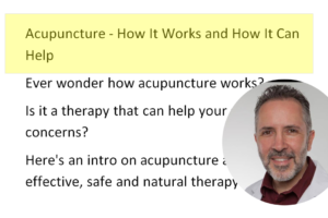 Acupuncture - How It Works and How It Can Help