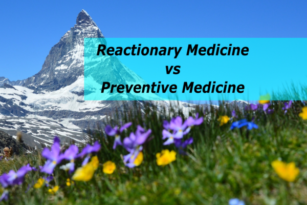 Reactionary Medicine vs Preventive Medicine