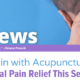 Ease Your Pain with Acupuncture