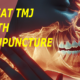 Treat TMJ with Acupuncture: Get Relief from Jaw Tension and Pain